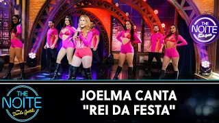 Joelma canta "Rei da Festa" | The Noite (23/08/22)