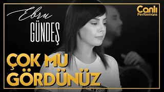 Ebru Gündeş - Çok Mu Gördünüz (Canlı Performans)