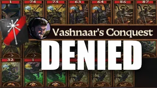 Vashnaar's Conquest DENIED