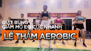 Aerobic Giật Bụng Nhanh Giảm Mỡ Eo Cực Nhanh | Lê Thắm Aerobic