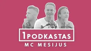 1K PODKASTAS: ŽYGIMANTAS KUDIRKA (MC MESIJUS)