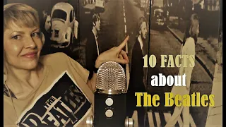 [ASMR] Whispering 10 facts about THE BEATLES, that you probably didn't know! ...or did you?? ;)