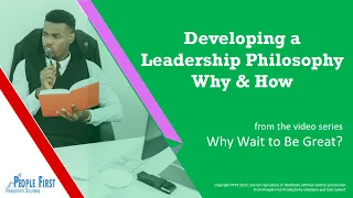 Developing a Leadership Philosophy: Why & How