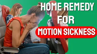 9 Easy Home Remedies To Get Rid Of Motion Sickness