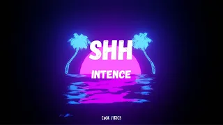 Intence - SHH (Lyrics)