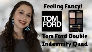 Feeling Fancy! - Tom Ford Double Indemnity Quad - Is It as Good as the Other Tom Ford Quad I Own?