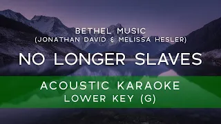 Bethel Music - No Longer Slaves (Acoustic Karaoke/ Backing Track) [LOWER KEY - G]