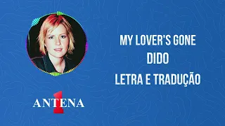 Antena 1 - Dido - My Lover's Gone - Letra e Tradução