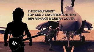 Top Gun 2: Maverick (2022) Anthem - Full Guitar Cover and Re-Recording