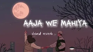 Aaja We Mahiya (Slowed & Reverb)  Imran Khan