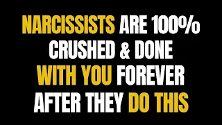 Narcissists are 100% Crushed & Done With You Forever After They Do This |NPD| Narc