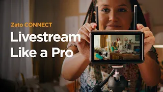 Livestream like a Pro | Zato CONNECT