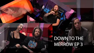 DOWN TO THE MERROW Q&A : EP3, FEAT KYLE OF VITRIOL, STEEL WEATHER