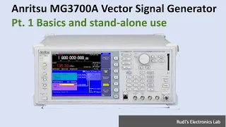 REL #33 Anritsu MG3700A Vector Signal Generator — Pt. 1: Basics and stand-alone use