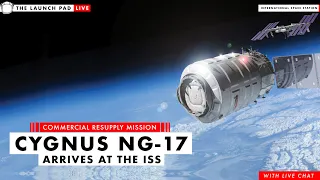 FINAL APPROACH! Cygnus NG-17 Arrives at ISS