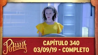 As Aventuras de Poliana | capítulo 340 - 03/09/19, completo