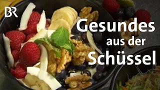 Wie gesund sind Bowls? Ernährungsexperte klärt auf | Rezeptideen für Bowls | BR