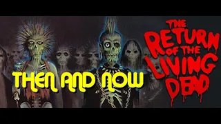 THE RETURN OF THE LIVING DEAD (1985) CAST: THEN AND NOW