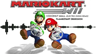 Mario Kart Wii - Coconut Mall (Electro-Swing Remix)