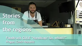 Stories from the regions: Foodtruck GULE "Handicap? So, what!? Prague, Czech Republic