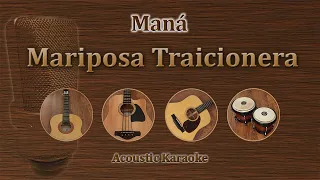 Mariposa Traicionera - Maná (Acoustic Karaoke)