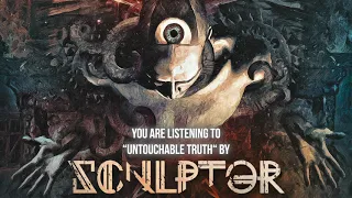 Sculptor - "Untouchable Truth" - Official Audio