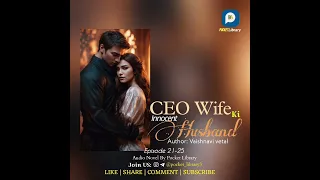 CEO Wife Ki Innocent Husband Episode 21-25 Audio Novel By Pocket Library