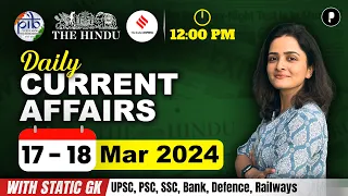 17 - 18 March Current Affairs 2024 | Daily Current Affairs | Current Affairs Today