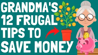 12 Secrets To Saving Money Every Day From A Frugal Grandma | Old Fashioned Frugal Living Tips
