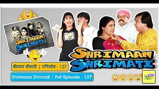 Shrimaan Shrimati | Full Episode 127