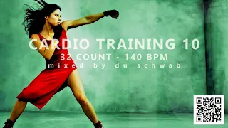 CARDIO TRAINING 10 mixed by Du Schwab (140 BPM / 32 Count)