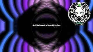 GefühlsChaos HighTekk Dj_Fuxbau