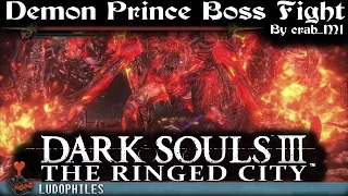 Dark Souls III The Ringed City - Demon Prince Boss Fight (solo)