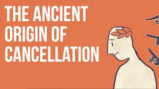 The Ancient Origin of Cancellation