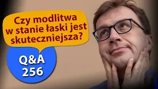 Czy modlitwa w stanie łaski jest skuteczniejsza? [Q&A#256] Remi Recław SJ