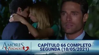 Amores Verdadeiros - Capitulo 66 Completo Segunda (10/05/2021) #SBT