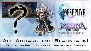 All Aboard the Blackjack! Setzer LD Banner! Should You Pull?! Dissidia Final Fantasy Opera Omnia