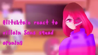 Glitchtale react to villain Sans squad opening