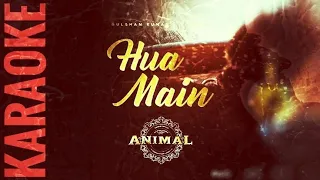 Hua Main Karaoke | Animal | Ranbir Kapoor, Rashmika Mandanna