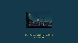 Elley Duhé - Middle of the Night (lofi hip hop remix) (KXLE remix)