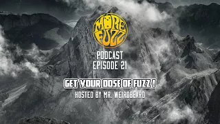 More Fuzz Podcast Episode 21 - 1 HOUR OF STONER ROCK DOOM PSYCH FUZZ