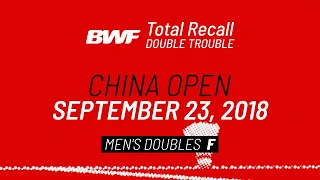 BWF Total Recall | Double Trouble | China Open 2018 | Men's Doubles F | BWF 2020