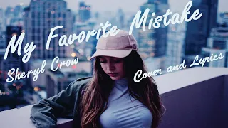 My Favorite Mistake Sheryl Crow Cover and Lyrics