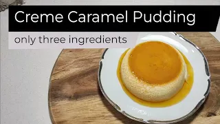 Caramel Creme Pudding | Only 3 Ingredients | No Baking