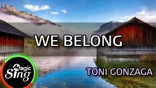 [MAGICSING Karaoke] TONI GONZAGA_WE BELONG karaoke | Tagalog