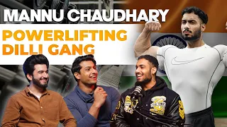 India's Strongest Powerlifter - @MANNULIFTS On Dilli Gang, Money & Dating Life