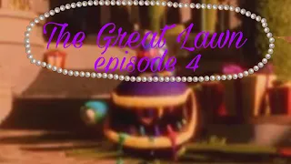 The Great Lawn : Chomieys return (episode 4)