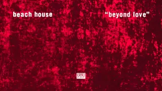 Beach House - Beyond Love