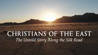 Christians of the East - The Untold Story Along the Silk Road