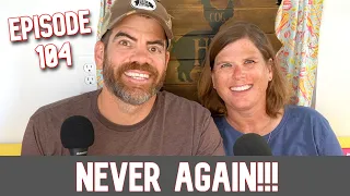 She's NEVER Doing This Again, EVER! Podcast Ep.104